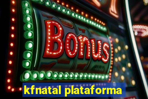 kfnatal plataforma